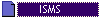 ISMS